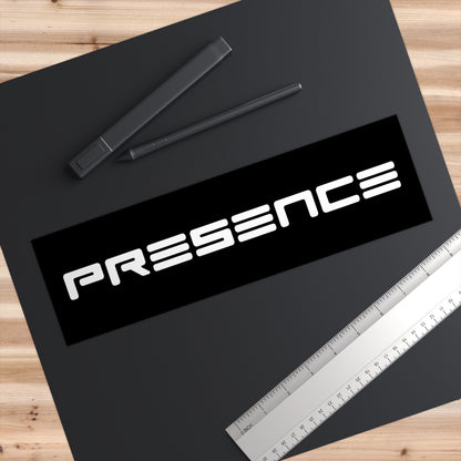 PRESENCE | B & W Bumper Sticker